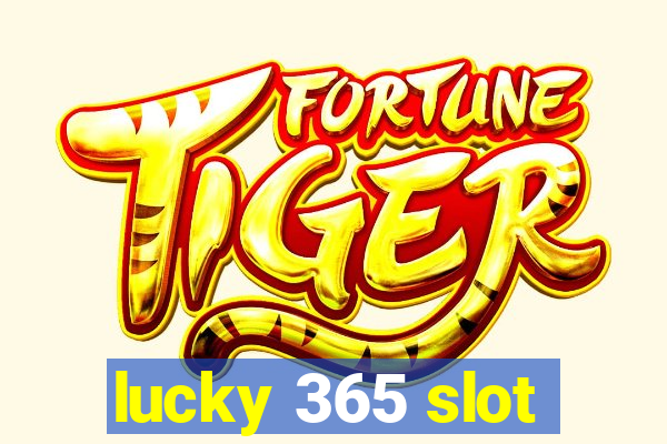 lucky 365 slot