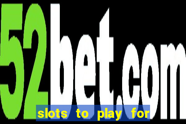 slots to play for free with bonuses