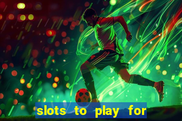 slots to play for free with bonuses