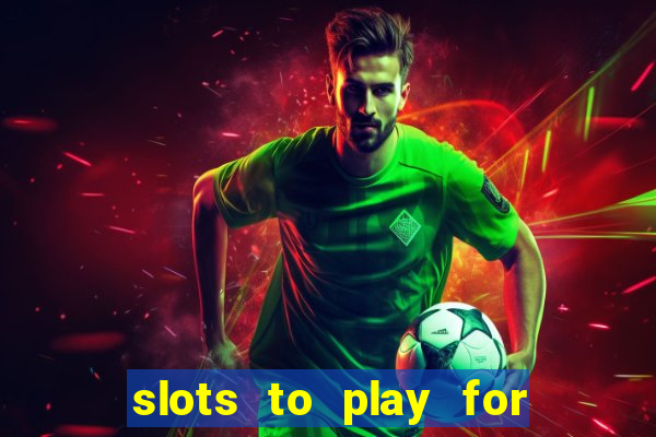 slots to play for free with bonuses