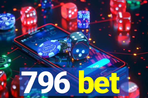 796 bet