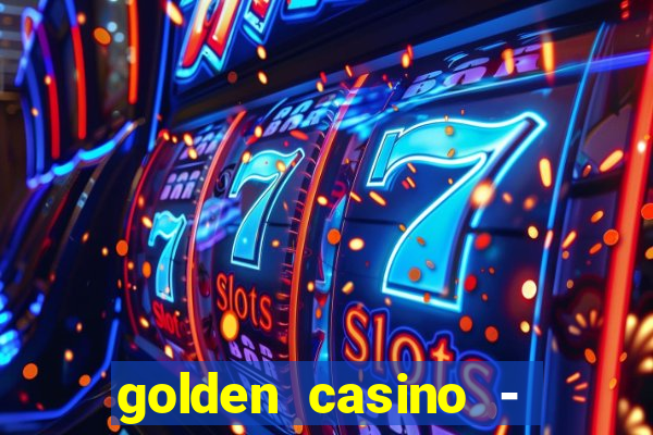 golden casino - slots games