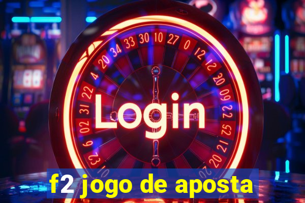 f2 jogo de aposta