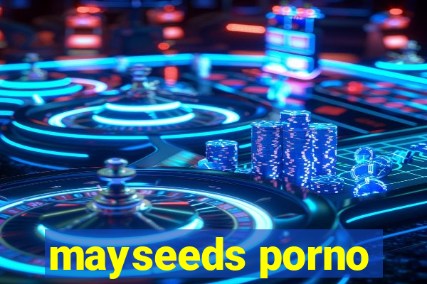 mayseeds porno