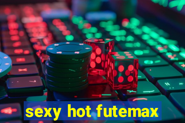 sexy hot futemax