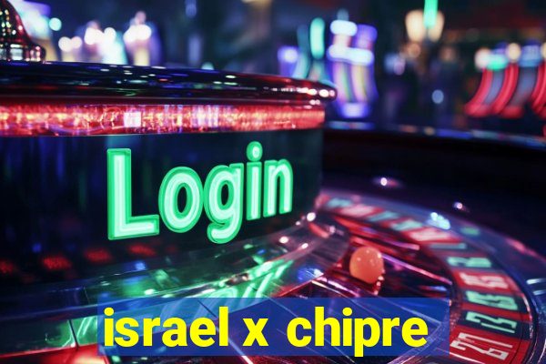 israel x chipre