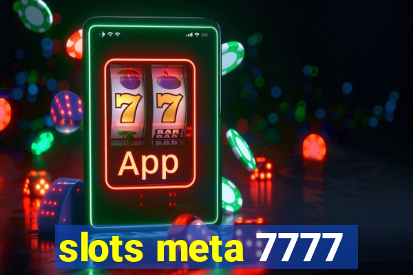 slots meta 7777