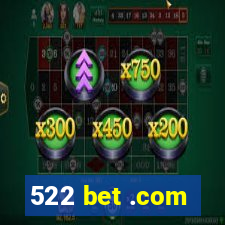 522 bet .com