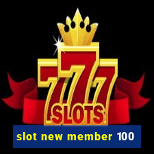 slot new member 100