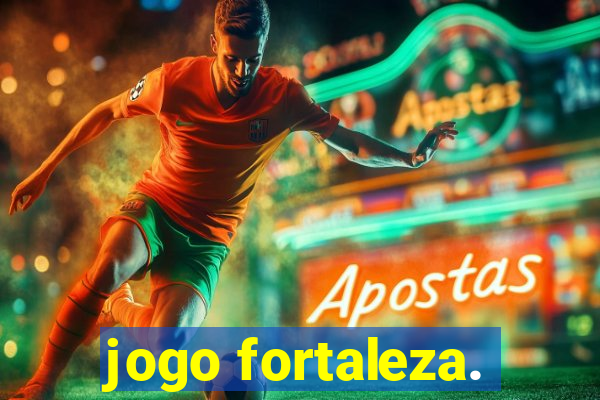 jogo fortaleza.