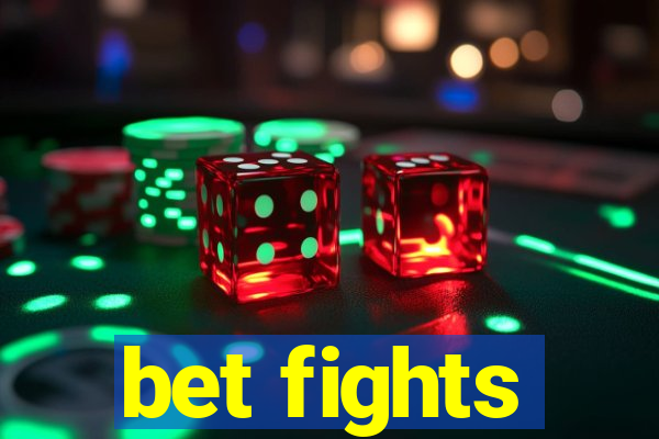 bet fights