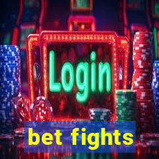 bet fights