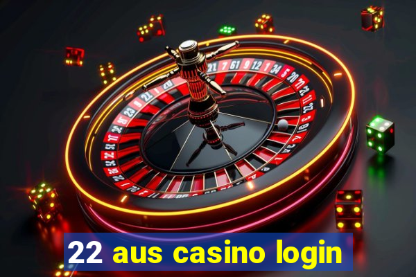 22 aus casino login