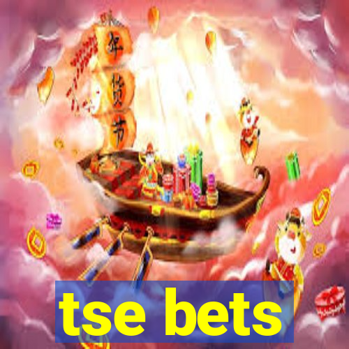 tse bets