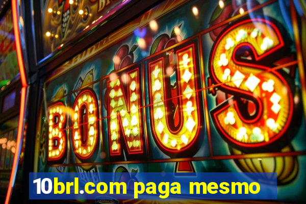 10brl.com paga mesmo