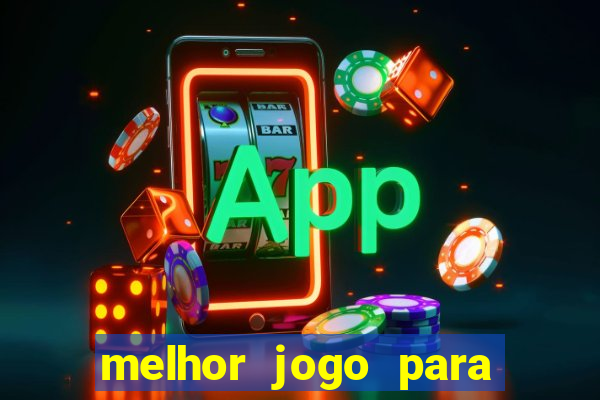 melhor jogo para apostar hoje