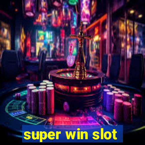 super win slot