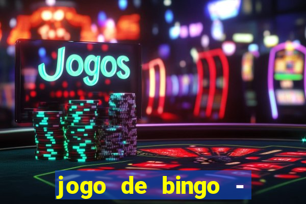 jogo de bingo - bingo ao vivo