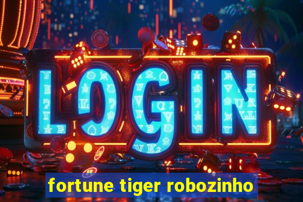 fortune tiger robozinho