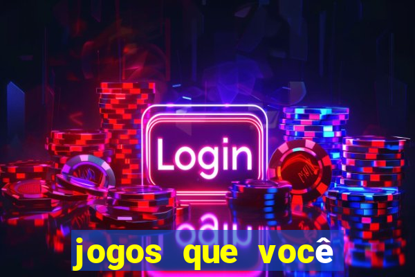 jogos que você ganha dinheiro