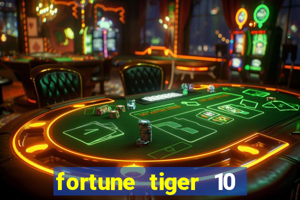 fortune tiger 10 reais grátis