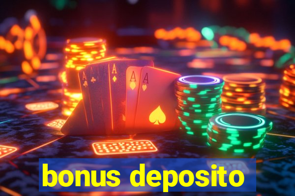 bonus deposito