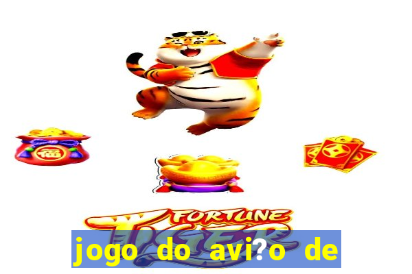 jogo do avi?o de ganhar dinheiro