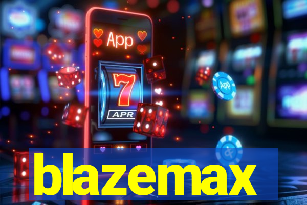 blazemax