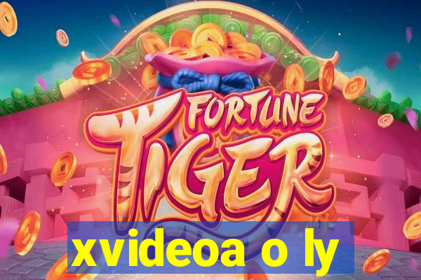 xvideoa o ly