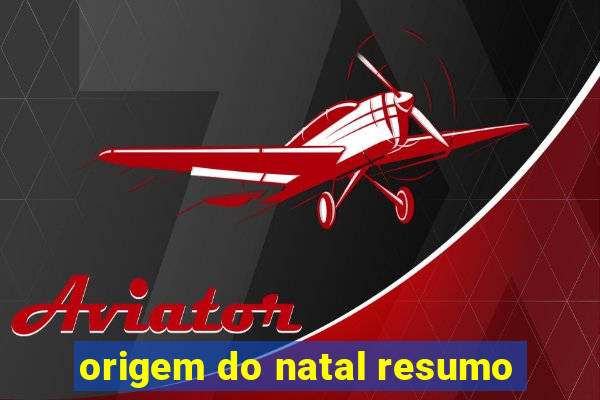 origem do natal resumo