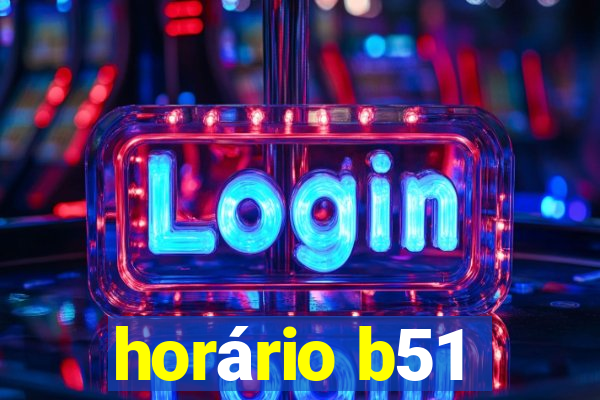 horário b51