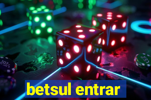 betsul entrar