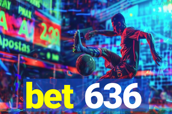 bet 636