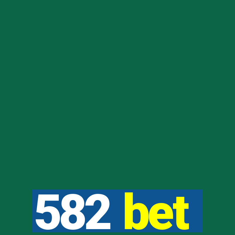 582 bet