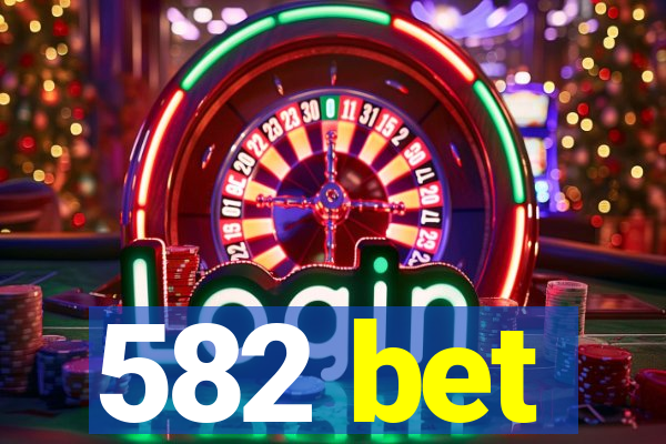 582 bet