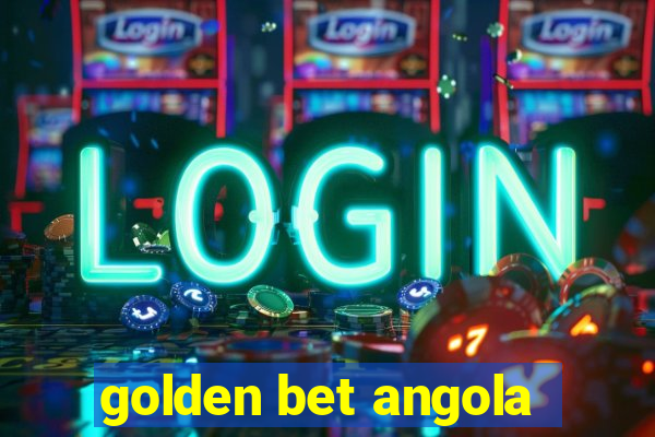 golden bet angola