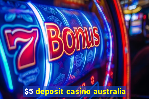 $5 deposit casino australia