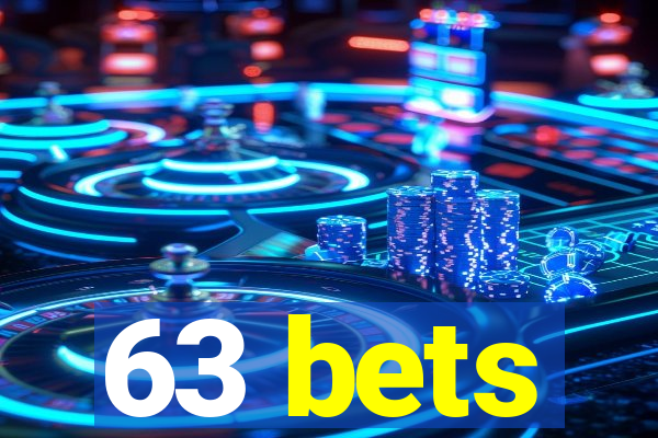 63 bets