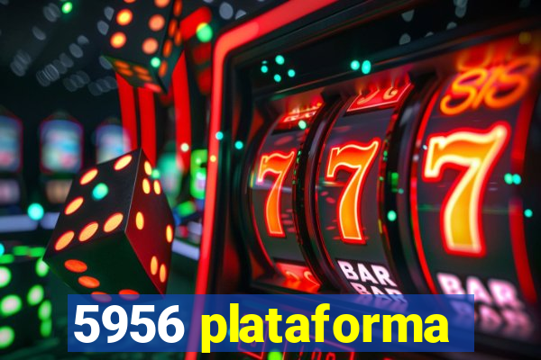 5956 plataforma