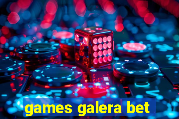 games galera bet