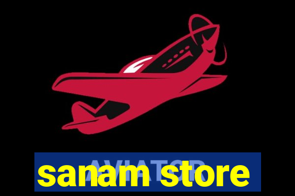 sanam store