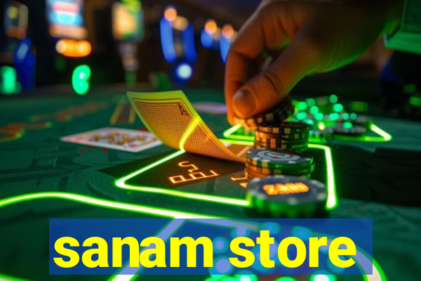 sanam store