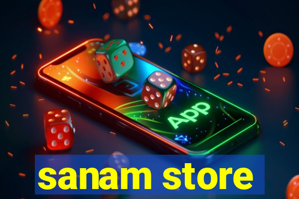 sanam store