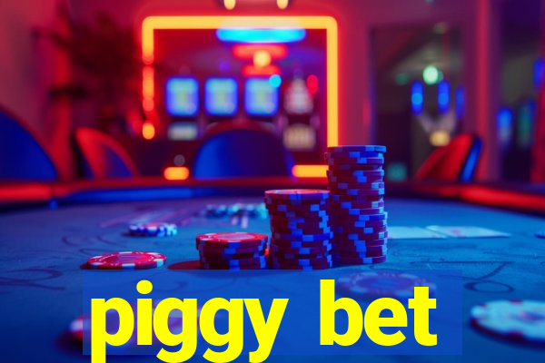 piggy bet