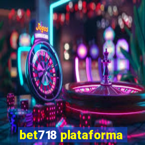 bet718 plataforma