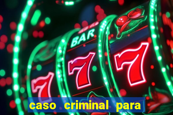 caso criminal para resolver pdf