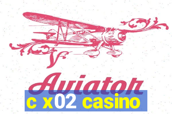 c x02 casino