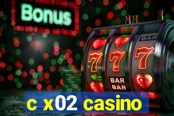 c x02 casino