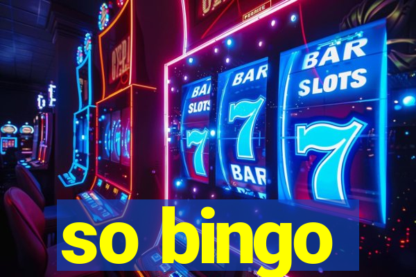 so bingo