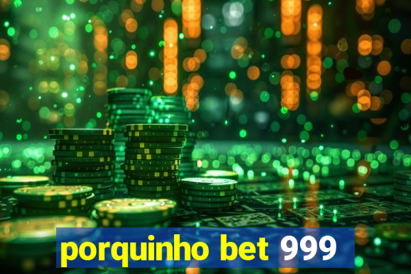 porquinho bet 999